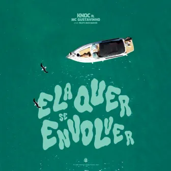 Ela Quer Se Envolver by Knoc