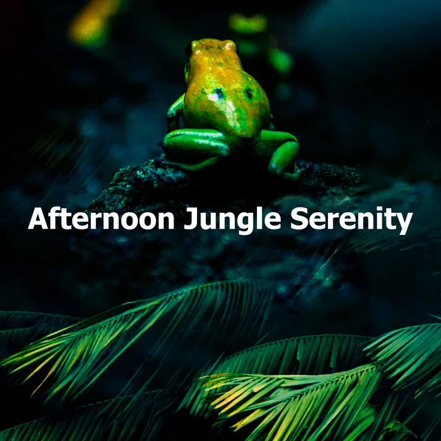 Afternoon Jungle Serenity