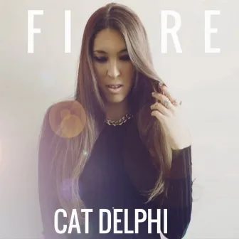 Fire by Cat Delphi