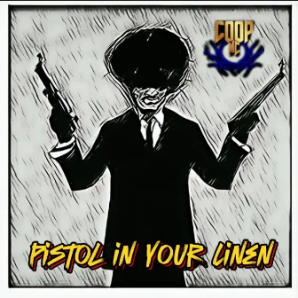 Pistol in your Linen by Coop MC