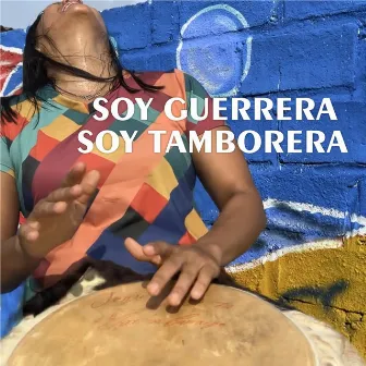 SOY GUERRERA, SOY TAMBORERA by Orito cantora y Jenn del tambó