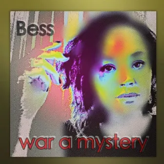 War a Mystery by Bess