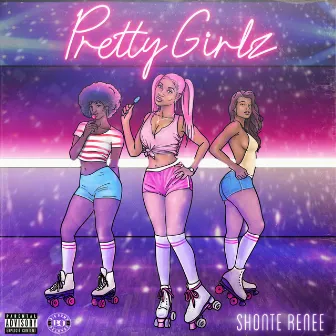 Pretty Girlz by Shonte Renee