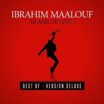 10 ans de live ! (Best Of) [Version Deluxe] by Ibrahim Maalouf