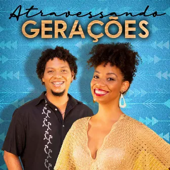 Atravessando Gerações by Raoni e Dandara