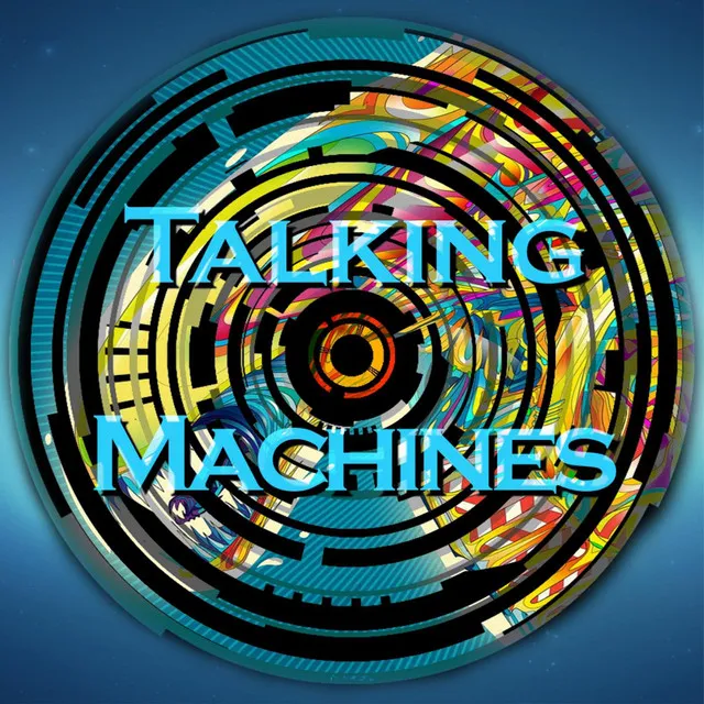 Talking Machines