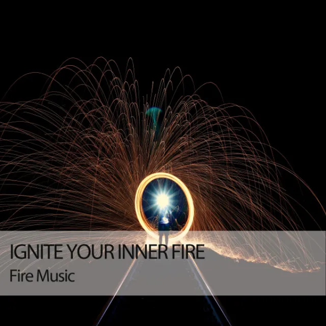 Fire Music: Ignite Your Inner Fire