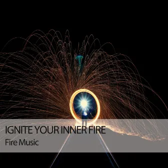 Fire Music: Ignite Your Inner Fire by Yoga Music for Yoga Class