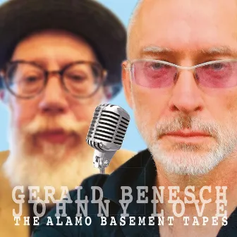 ...with Johnny Love: The Alamo Basement Tapes by Gerald Benesch