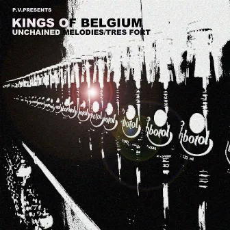 Unchained Melodies / Très fort by Kings Of Belgium