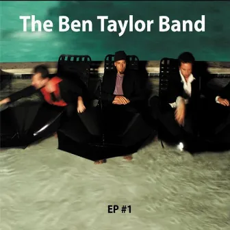 EP #1 by The Ben Taylor Band