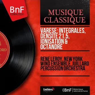 Varèse: Intégrales, Densité 21.5, Ionisation & Octandre (Mono Version) by Rene Le Roy