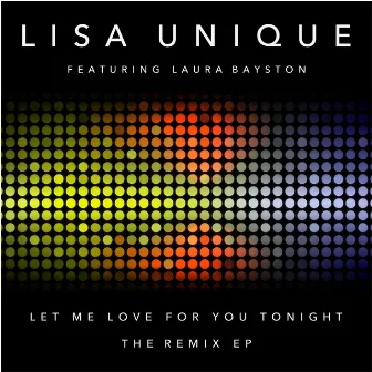 Let Me Love You for Tonight by Lisa Unique