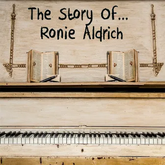 The Story of... Ronnie Aldrich by Ronnie Aldrich