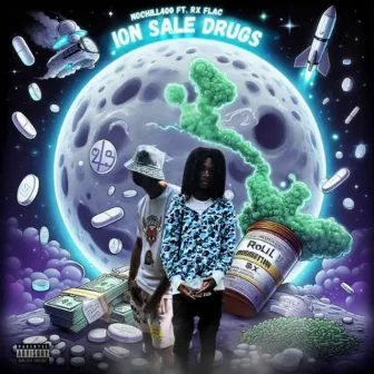 Ion Sale Drugs by NoChill400