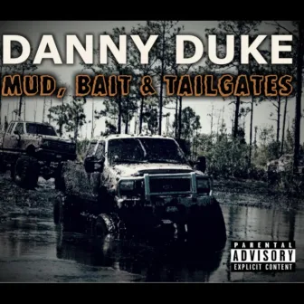 Mud Bait & Tailgates by Danny Duke