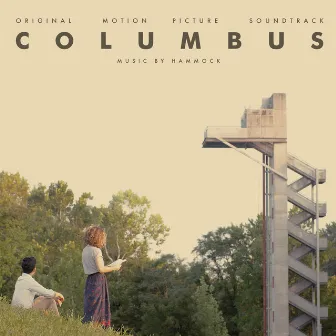 Columbus (Original Motion Picture Soundtrack) by Hammock