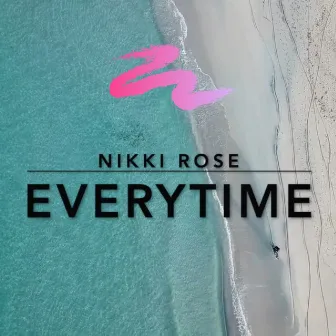 Everytime by Nikki Rose