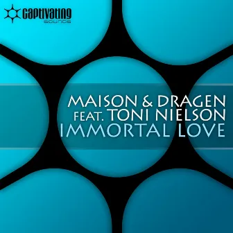 Immortal Love by Maison & Dragen