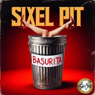 Basurita by Sixel Pit