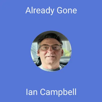 Already Gone by Ian Campbell