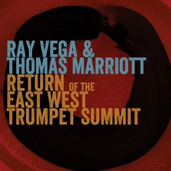 Return of the East-West Trumpet Summit by Thomas Marriott