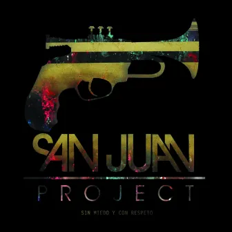 Sin Miedo Y Con Respeto by San Juan Project