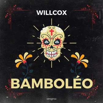 Bamboléo by Willcox