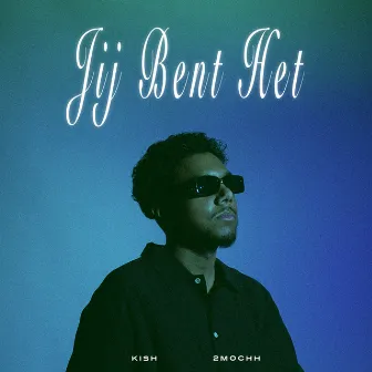 Jij Bent Het by Kish