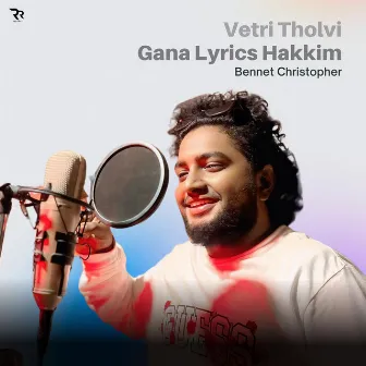 Vetri Tholvi by Gana Lyrics Hakkim