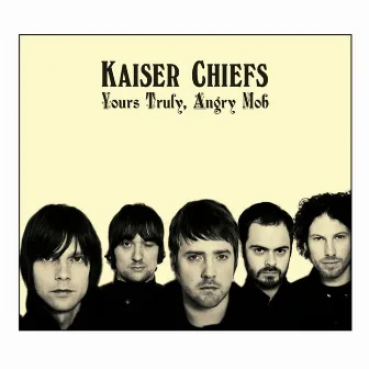 Yours Truly, Angry Mob (Deluxe) by Kaiser Chiefs