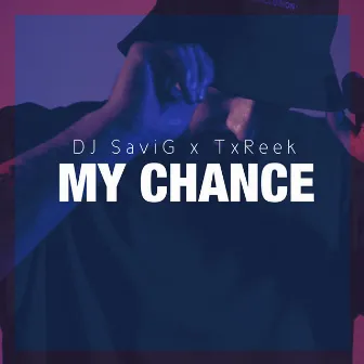 My Chance by DJ SaviG