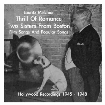 Lauritz Melchior: Thrill Of Romance - 2 Sisters from Boston - Film Songs & Popular Songs by Lauritz Melchior