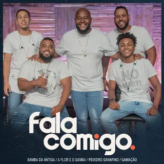 Samba da Antiga / A Flor e o Samba / Peixeiro Granfino / Gamação by Grupo Fala Comigo