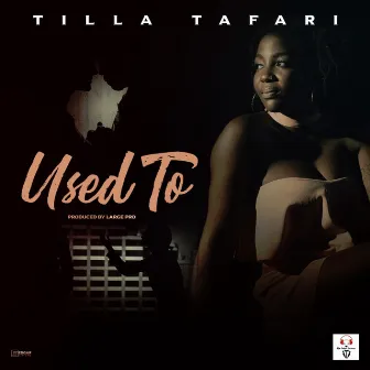 Used To by Tilla Tafari