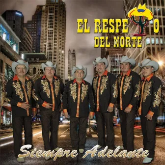 Siempre Adelante by El Respeto del Norte