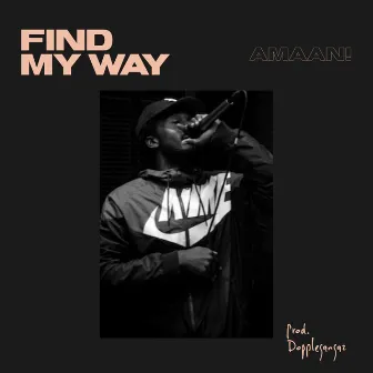 Find My Way! by Amaan!