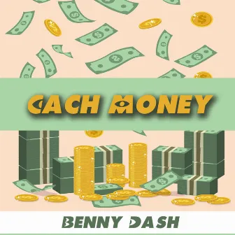 Cach Money by Benny Dash