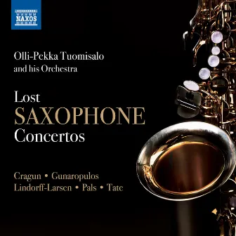 Lost Saxophone Concertos by Olli-Pekka Tuomisalo