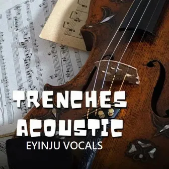 Trenches (Acoustic) by Eyinju Vocals