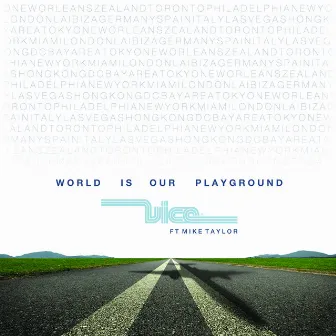 World Is Our Playground (feat. Mike Taylor) by Vice