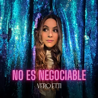 No Es Negociable by Vero Etti