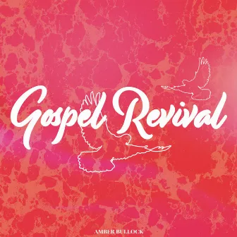 Gospel Revival by Amber Bullock