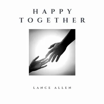 Happy Together by Lance Allen