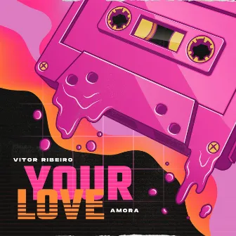 Your Love by Amora