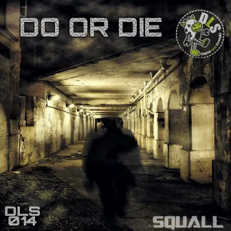 Do or Die by Squall