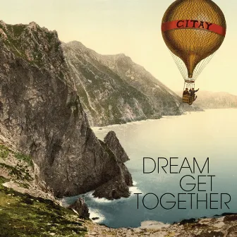 Dream Get Together by Citay