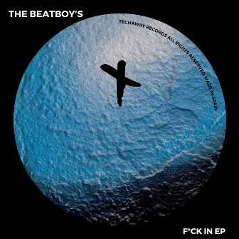 F*ck IN EP by The BeatBoy's