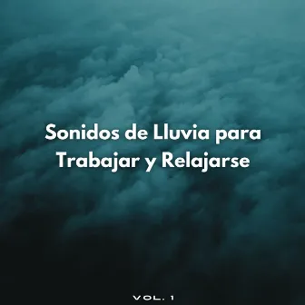 Sonidos De Lluvia Para Trabajar Y Relajarse Vol. 1 by HD lluvia y agua