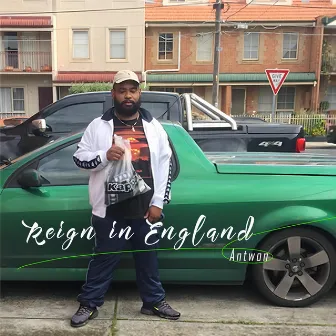 Reign In England by Antwon